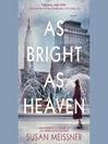 Cover image for As Bright as Heaven